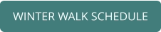 WINTER WALK SCHEDULE