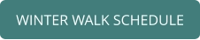 WINTER WALK SCHEDULE